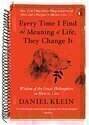 Every Time I Find the Meaning of Life, They Change It: Wisdom of the Great Philosophers on How to Live