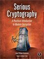 Serious Cryptography: A Practical Introduction to Modern Encryption