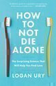 How to Not Die Alone