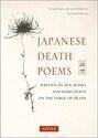 Japanese Death Poems: Written by Zen Monks and Haiku Poets on the Verge of Death